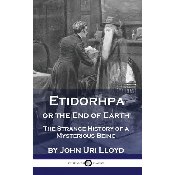 Etidorhpa or the End of Earth: The Strange History of a Mysterious Being (Hardcover)