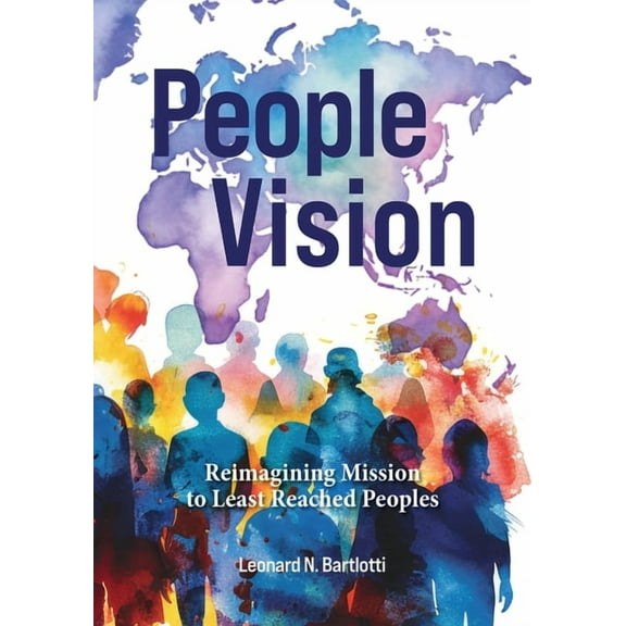 People Vision: Reimagining Mission to Least Reached Peoples, (Paperback)