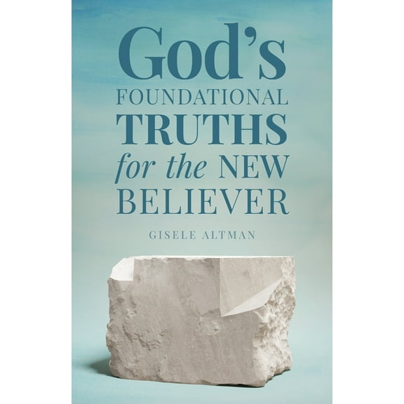 God's Foundational Truths for the New Believer