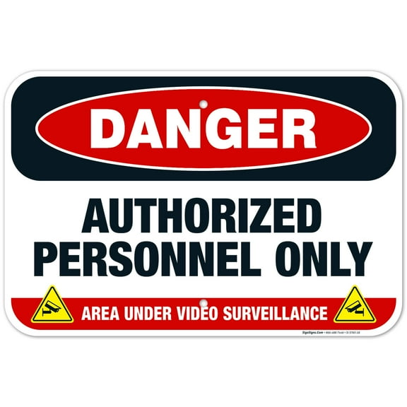 Danger Authorized Personnel Only Sign, OSHA Danger Sign, 12x18 Aluminum