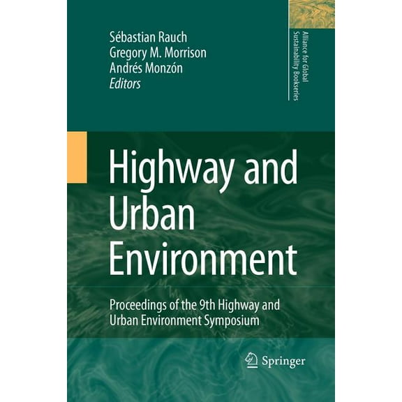 Alliance for Global Sustainability Books Highway and Urban Environment: Proceedings of the 9th Highway and Urban Environment Symposium, Book 17, (Paperback)