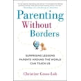 thumbnail image 1 of Parenting Without Borders, Christine Gross-loh Paperback, 1 of 1