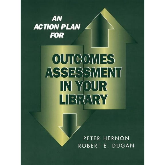 Action Plan for Outcomes Assessment in Your Library (Paperback)