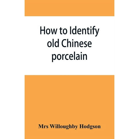 How to identify old Chinese porcelain, (Paperback)