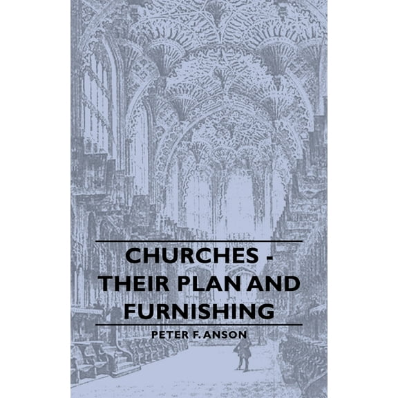 Churches - Their Plan and Furnishing, (Paperback)