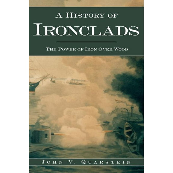A History of Ironclads (Hardcover)