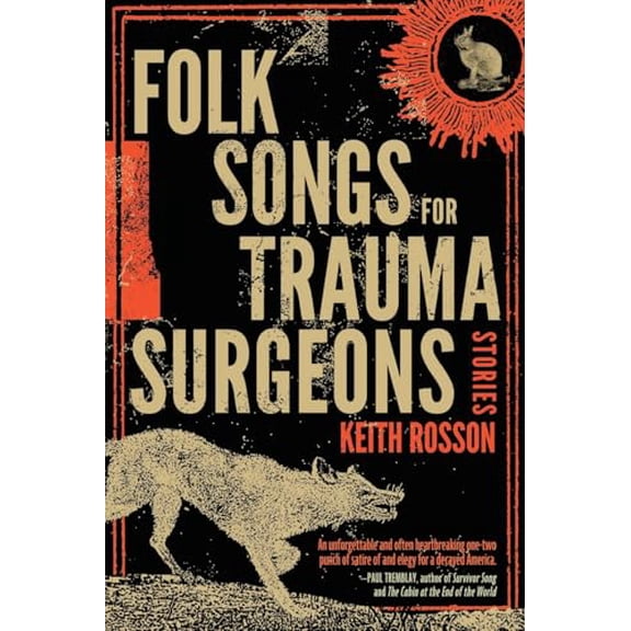 Pre-Owned Folk Songs for Trauma Surgeons: Stories, 9781946154521, 1946154520, Paperback,