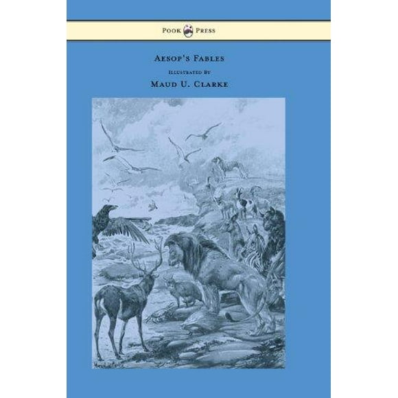 Aesop's Fables avec Nombreuses Illustrations par Maud U. Clarke