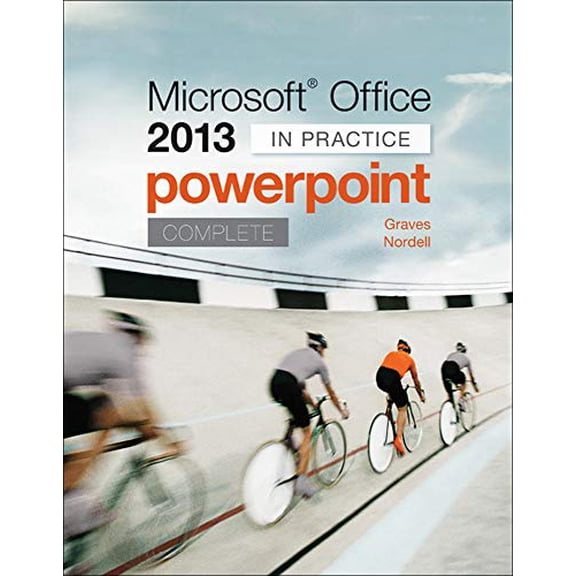Pre-Owned Microsoft Office PowerPoint 2013 Complete: In Practice (Spiral-bound) 0077486935 9780077486938
