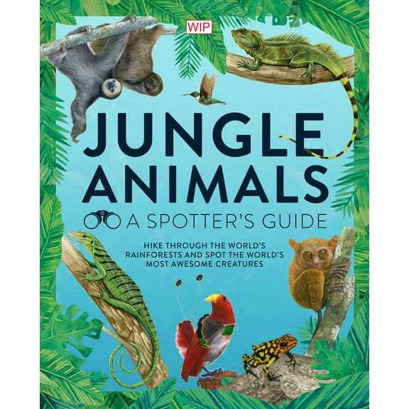A Spotter's Guide: Jungle Animals : A Spotter's Guide (Hardcover)