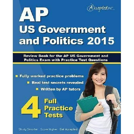 AP Us Government and Politics 2015: Review Book for AP United States Government and Politics Exam with Practice Test Questions