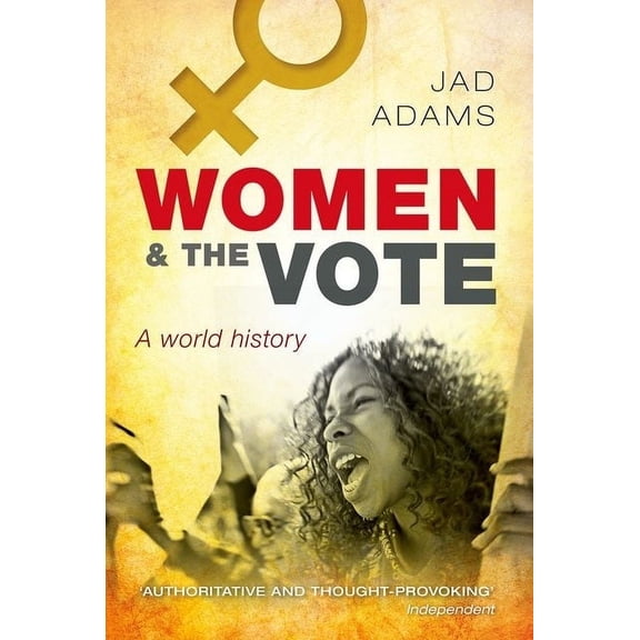 Women and the Vote: A World History, (Paperback)