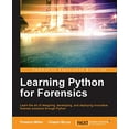 thumbnail image 1 of Pre-Owned Learning Python for Forensics: Learn the art of designing, developing, and deploying innovative forensic solutions through Python (Paperback) 1783285230 9781783285235, 1 of 1