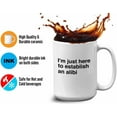 thumbnail image 4 of Funny Jokes Coffee Mug 15 Oz White - I'm just here to establish an - Witty Sarcastic Joke Comedy Sarcastic Humor Inappropriate Pun Laugh for Men Women Friend, 4 of 7