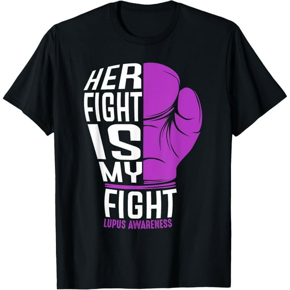 Her Fight Is My Fight - SLE Lupus Awareness Support Gift T-Shirt