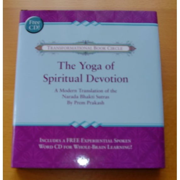 Pre-Owned The Yoga of Spiritual Devotion A Modern Translation of the Narada Bhakti Sutras (Transformational Bo (Hardcover) 1568612303