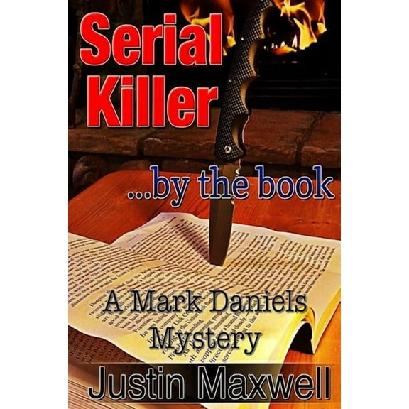 A Mark Daniels Mystery: Serial Killer ... by the book (Paperback)