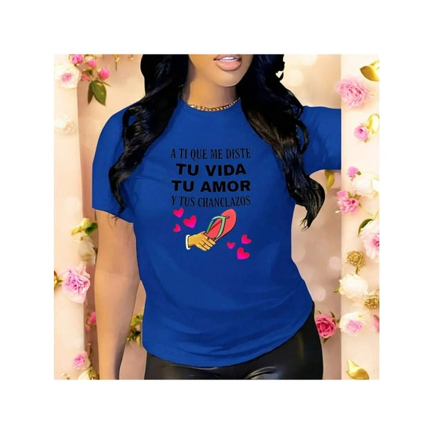 Playera Blusa De a ti que me diste tu vida tu amor y tus chanclazos para el dia de la madres Color Azul Talla Chica Marca Emil SaEs