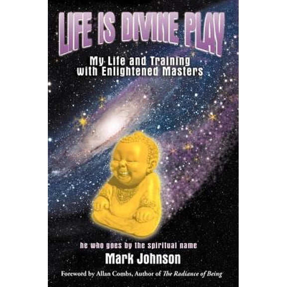 Pre-Owned Life Is Divine Play: My Life and Training With Enlightened Masters (Paperback) 0595470963 9780595470969