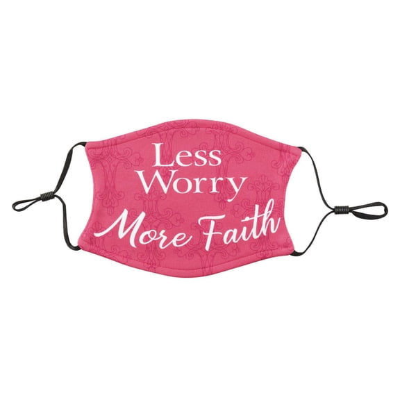 Less Worry More Faith Pink One Size Cloth Fabric Fashion Face Covering Mask