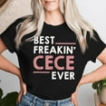 thumbnail image 2 of Cece For Grandma T-Shirt, Cute Best Freakin' Cece Ever Tee, Perfect Gift for Grandmothers, Fun and Loving Shirt for Grandkids to Celebrate Their Cece, 2 of 3