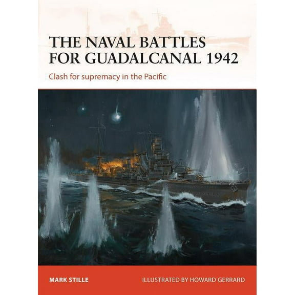 Campaign: The naval battles for Guadalcanal 1942 : Clash for supremacy in the Pacific (Series #255) (Paperback)