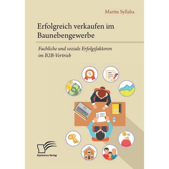 Erfolgreich verkaufen im Baunebengewerbe. Fachliche und soziale Erfolgsfaktoren im B2B-Vertrieb (Paperback)
