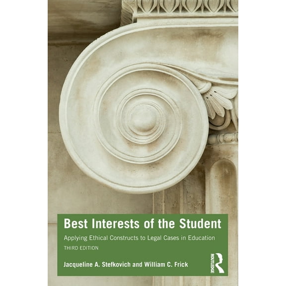 Best Interests of the Student: Applying Ethical Constructs to Legal Cases in Education, (Paperback)