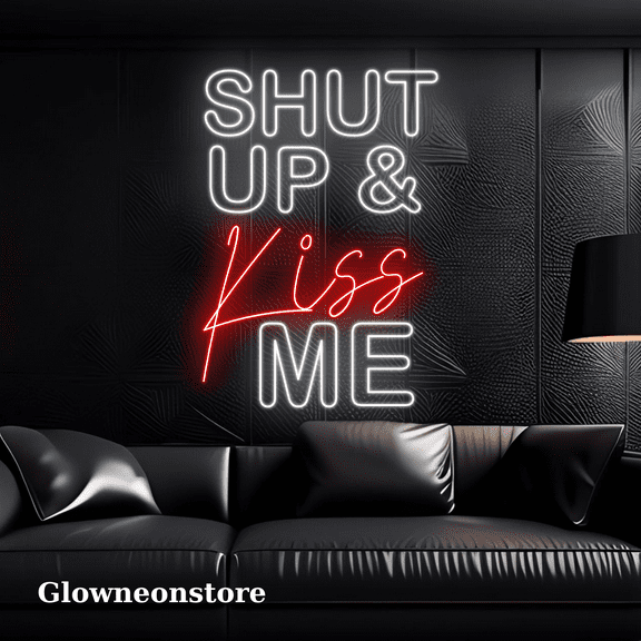 Glowneon Shut Up And Kiss Me Neon Sign, Shut Up Kiss Me Party Decor