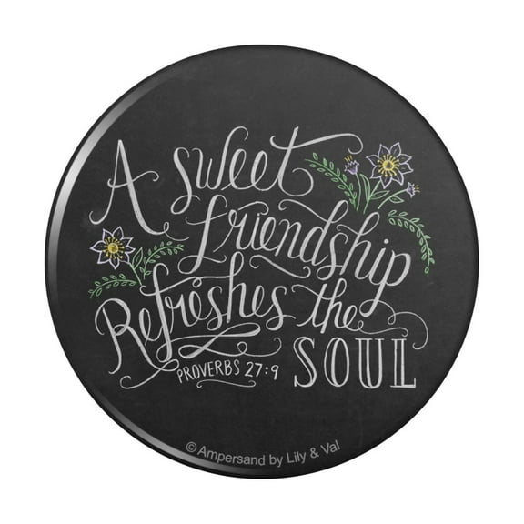 A Sweet Friendship Refreshes the Soul Proverbs Pinback Button Pin
