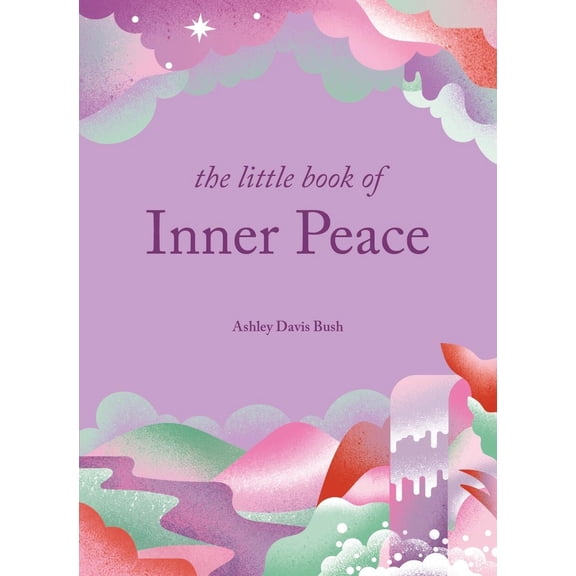 Pre-Owned The Little Book of Inner Peace (Hardcover) by Ashley Davis Bush
