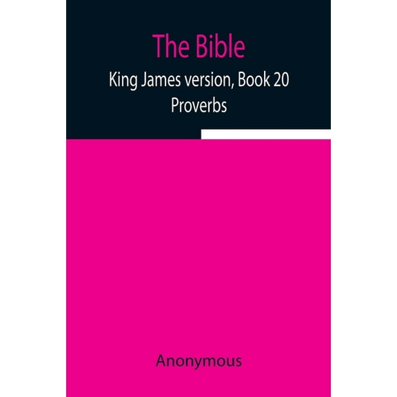 The Bible, King James Version, Book 20; Proverbs, (Paperback)