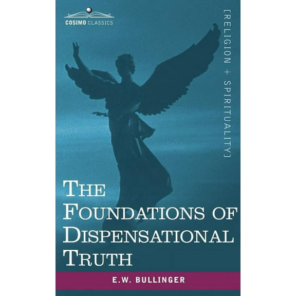 The Foundations of Dispensational Truth (Paperback)