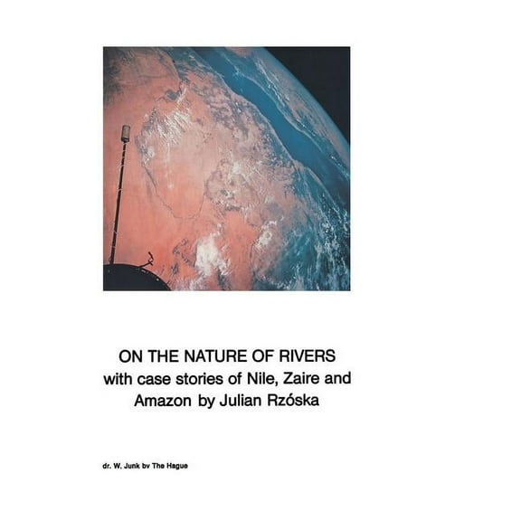 On the Nature of Rivers: With Case Stories of Nile, Zaire and Amazon, (Hardcover)