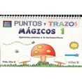 thumbnail image 1 of Libro Puntos Y Trazos Magicos 1, Ejercicios Previos A La Lectoescritura Tapa Blanda, Autor Aida Zita R., Editorial Editorial Trillas Sa De Cv, 1 of 1