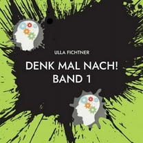 Denk mal nach!: Gedanken zum Zeitgeschehen, (Paperback)