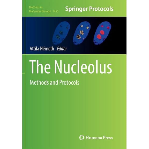 Methods in Molecular Biology The Nucleolus: Methods and Protocols, Book 1455, (Paperback)