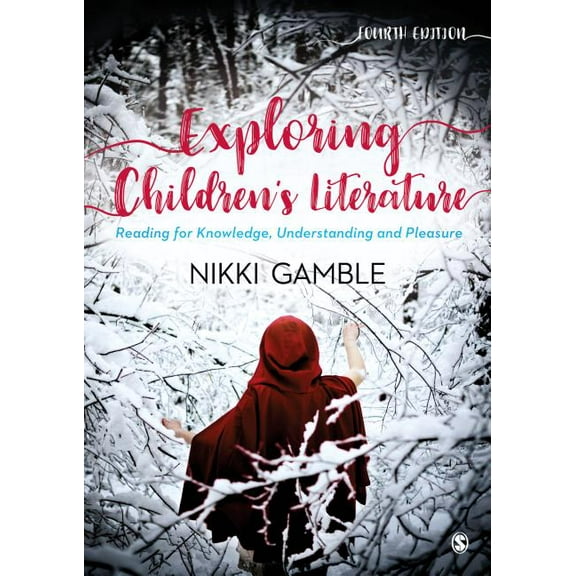 Exploring Children′s Literature: Reading for Knowledge, Understanding and Pleasure, (Paperback)