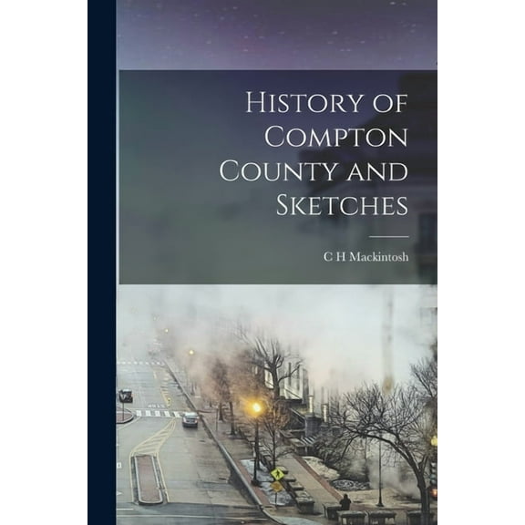 History of Compton County and Sketches