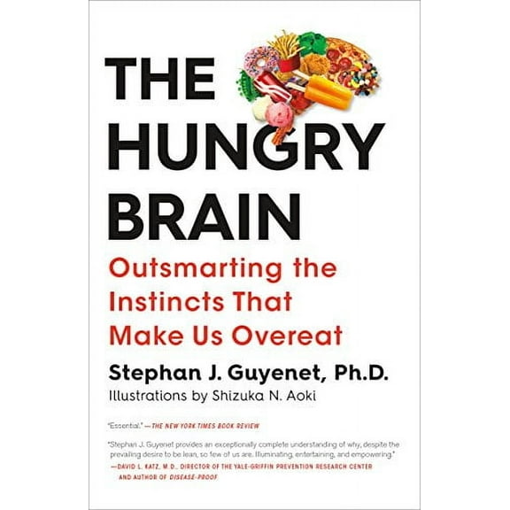 The Hungry Brain : Outsmarting the Instincts That Make Us Overeat (Paperback)