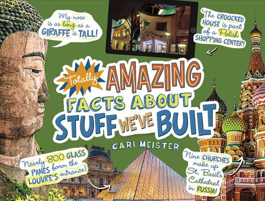 Totally Amazing Facts about Stuff We've Built Totally Amazing Facts about Stuff We've Built