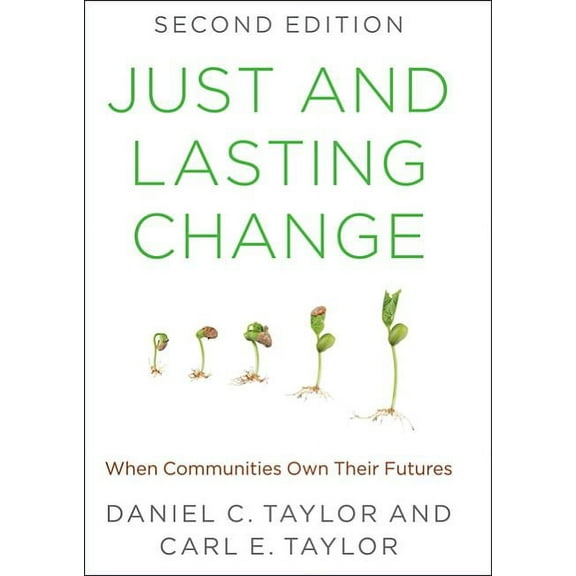 Just and Lasting Change: When Communities Own Their Futures (Paperback)