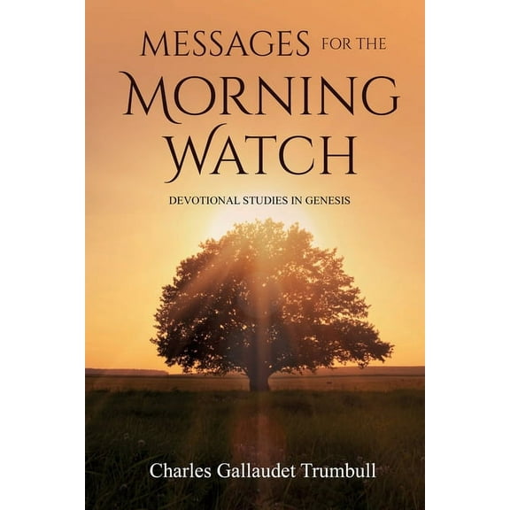 Messages for the Morning Watch: Devotional Studies in Genesis (Paperback)