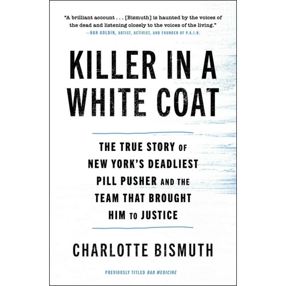 Killer in a White Coat: The True Story of New York's Deadliest Pill Pusher and the Team That Brought Him to Justice, (Paperback)