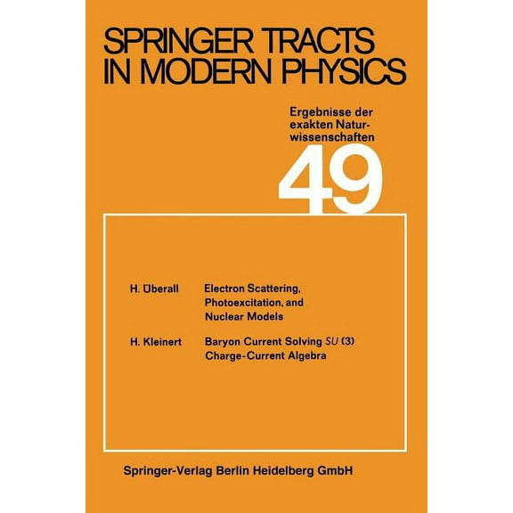 Springer Tracts in Modern Physics Springer Tracts in Modern Physics: Ergebnisse Der Exakten Naturwissenschaften Volume 49, Book 49, (Paperback)