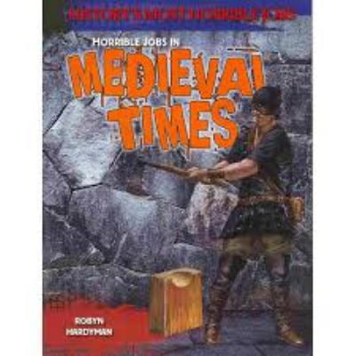 Pre-Owned Horrible Jobs in Medieval Times (Paperback) 1482403390 9781482403398
