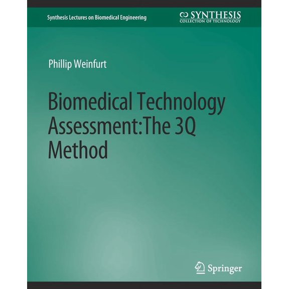 Synthesis Lectures on Biomedical Enginee Biomedical Technology Assessment: The 3q Method, (Paperback)