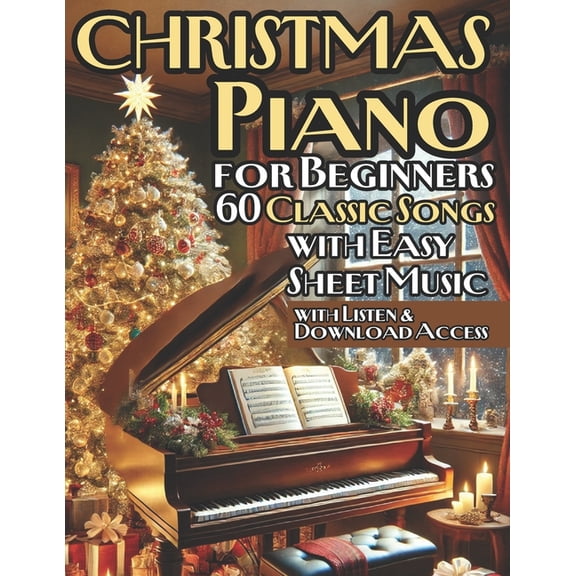 Christmas Piano Solos for Beginners 60 Classic Songs with Easy Sheet Music: Perfect for New Pianists Looking to Celebrat, (Paperback)