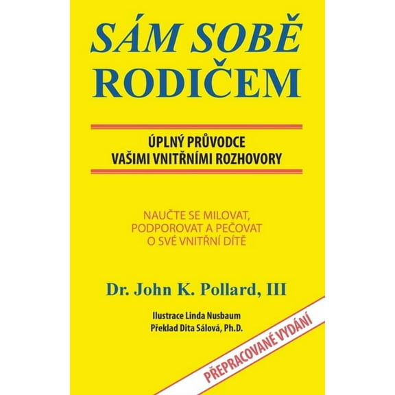 SELF-Parenting: Sám SobĚ RodiČem: Úplný PrŮvodce Vasimi VnitŘními Rozhovory, (Paperback)