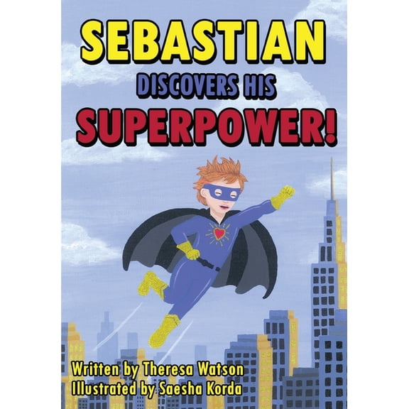 Sebastian Discovers His Superpower!, (Paperback)